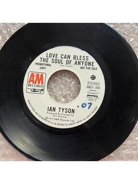 Ian Tyson - Love can Bless the Soul of Anyone 45rpm VG+ R25